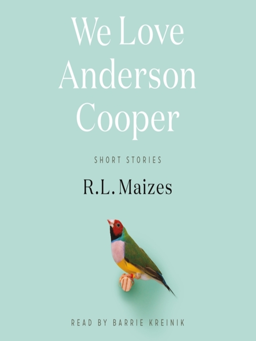 Title details for We Love Anderson Cooper by R.L. Maizes - Available